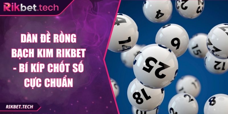 Dàn đề Rồng Bạch Kim Rikbet
